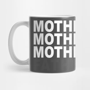 mother mother mother father t-shirt Mug